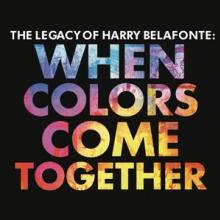  LEGACY OF HARRY BELAFONTE:WHEN COLOURS COME TOGETHER - suprshop.cz