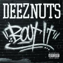 DEEZ NUTS  - CD BOUT IT [LTD]