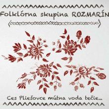 FOLKLORNA SKUPINA ROZMARIN  - CD CEZ PLIESOVCE MUTNA VODA TECIE...