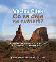 MYSICKA MARTIN VACLAV CILEK  - CD CILEK: CO SE DEJE SE SVETEM? (MP3-CD)