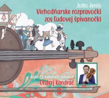  Ondrej Kandráč, Jožko Jenčo: Vichodňarske rozpravočki zos ľudovej špivanočki [SK] - supershop.sk