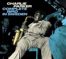 PARKER CHARLIE  - CD COMPLETE BIRD IN SWEDEN