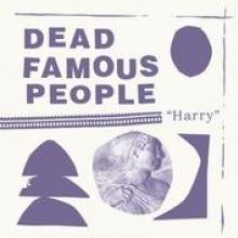 DEAD FAMOUS PEOPLE  - VINYL HARRY [VINYL]