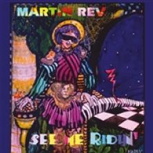 REV MARTIN  - CD SEE ME RIDIN'
