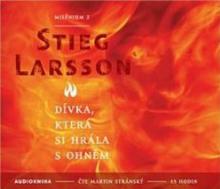 LARSSON STIEG  - CD DIVKA, KTERA SI HRALA S OHNEM (MILENI