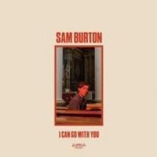 BURTON SAM  - VINYL I CAN GO WITH YOU [VINYL]