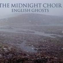 MIDNIGHT CHOIR  - 2xCD ENGLISH GHOSTS