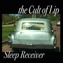 CULT OF LIP  - VINYL SLEEP RECEIVER & YOUR.. [VINYL]