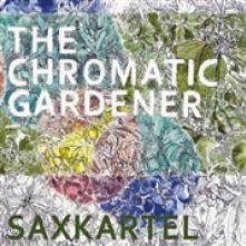 CHROMATIC GARDENER  - CD SAXKARTEL