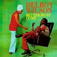 WILSON DELROY  - VINYL BETTER MUST COME [VINYL]