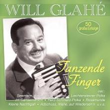 GLAHE WILL  - 2xCD TANZENDE FINGER-50 GROSSE ERFOLGE