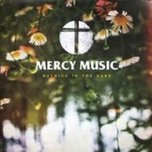 MERCY MUSIC  - CD NOTHING IN THE DARK