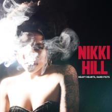 NIKKI HILL  - VINYL HEAVY HEARTS, HARD FISTS [VINYL]