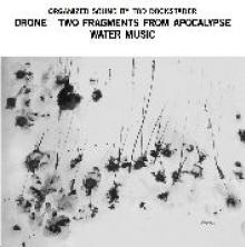  DRONE/WATER MUSIC/TWO FRAGMENTS FROMAPOC [VINYL] - supershop.sk