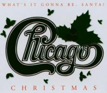 CHICAGO  - CD WHAT'S GONNA BE SANTA