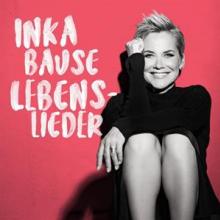 BAUSE INKA  - CD LEBENSLIEDER