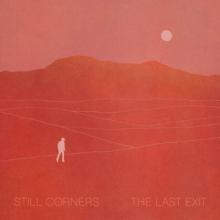 STILL CORNERS  - CD LAST EXIT