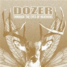 DOZER  - VINYL THROUGH THE EYES OF.. [VINYL]