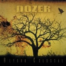 DOZER  - VINYL BEYOND COLOSSAL [VINYL]