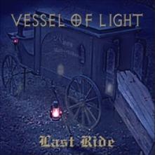 VESSEL OF LIGHT  - CD LAST RIDE