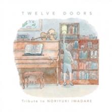 IWADARE NORIYUKI  - CD TWELVE DOORS: TRIBUTE..