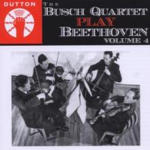 BEETHOVEN LUDWIG VAN  - CD BUSCH QUARTET PLAY VOL.4