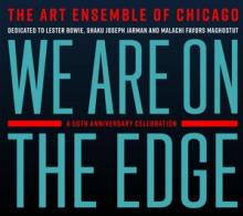 ART ENSEMBLE OF CHICAGO  - 2xCD WE ARE ON THE EDGE