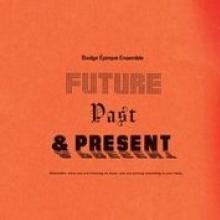 BADGE EPOQUE ENSEMBLE  - VINYL FUTURE, PAST & PRESENT [VINYL]