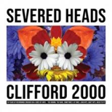 SEVERED HEADS  - 2xVINYL CLIFFORD 2000 -HQ- [VINYL]