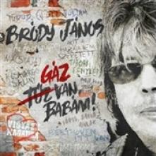 BRODY JANOS  - CD GAZ VAN, BABAM!