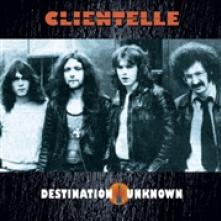 CLIENTELLE  - CD DESTINATION UNKNOWN