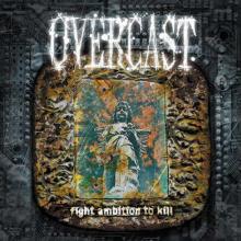 OVERCAST  - VINYL FIGHT AMBITION TO KILL [VINYL]