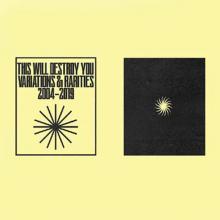 THIS WILL DESTROY YOU  - VINYL VARIATIONS &.. -COLOURED- [VINYL]