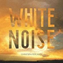  AUER,CHRISTOPH PEPE-WHITE NOISE - supershop.sk