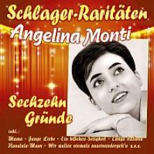 MONTI ANGELINA  - CD SECHZEHN GRUNDE (SCHLAGER-RARITÄTEN)