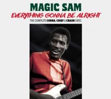 MAGIC SAM  - CD EVERYTHING GONNA ..