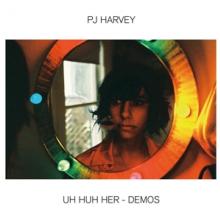 HARVEY P.J.  - CD UH HUH HER - DEMOS