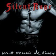 SILENT RAGE  - CD DON'T TOUCH ME THERE