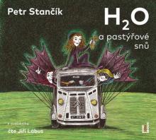  STANCIK PETR / H2O A PASTYROVE SNU (MP3-CD) - suprshop.cz