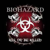 BIOHAZARD  - CD KILL OR BE KILLED