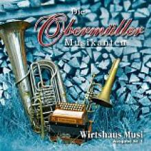 OBERMULLER MUSIKANTEN DIE  - CD WIRTSHAUS MUSI-AUSGABE NR.1