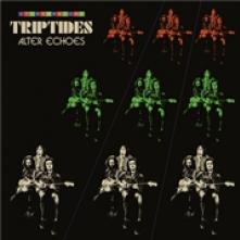 TRIPTIDES  - VINYL ALTER ECHOES [VINYL]