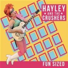 HAYLEY AND THE CRUSHERS  - CD FUN SIZED