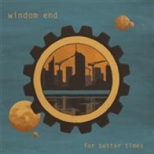 WINDOM END  - VINYL FOR BETTER TIMES -10/EP- [VINYL]