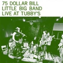 SEVENTYFIVE DOLLAR BILL  - VINYL LIVE AT TUBBY'S [VINYL]