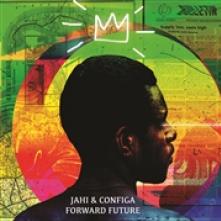 JAHI AND CONFIGA  - VINYL FUTURE FORWARD -COLOURED- [VINYL]