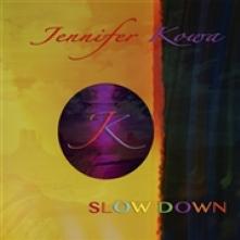 KOWA JENNIFER  - VINYL SLOW DOWN [VINYL]