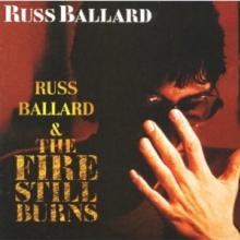 BALLARD RUSS  - CD FIRE STILL BURNS