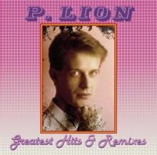 LION P.  - VINYL GREATEST HIYS & REMIXES [VINYL]