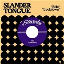 SLANDER TONGUE  - SI RIDE /7